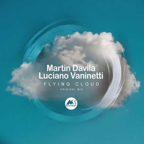 Martin Davila, Luciano Vaninetti, M-Sol DEEP - Flying Cloud [MSD181]